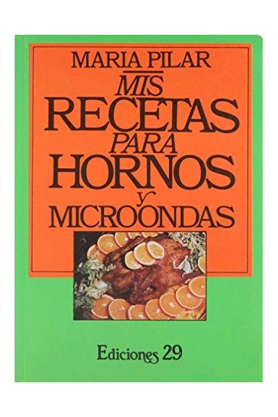 Mis recetas para hornos y microondas